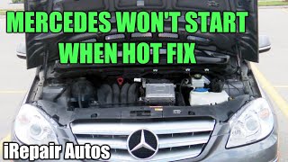 Mercedes Engine Won't Start When Hot - Fix