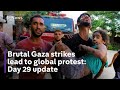 Israel’s Gaza bombardment continues - sparking global protests