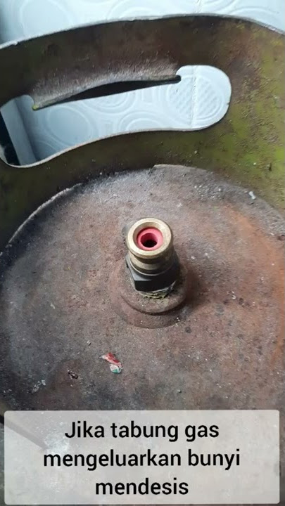 mengatasi tabung gas mendesis