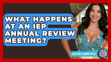 What Happens At An IEP Annual Review Meeting? - Accessible Learning For All
