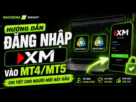 Hướng Dẫn Đăng Nhập XM Vào MT4/MT5 Cho Người Mới