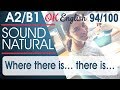 94/100 Where there is ... there is - Где есть одно, там есть другое 🇺🇸 Sound Natural