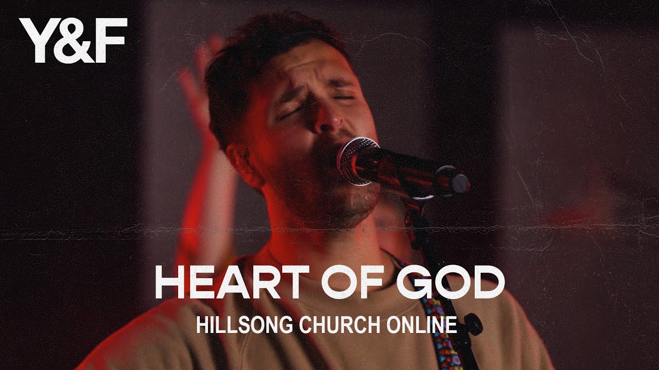 Heart Of God (Church Online) Hillsong Young & Free YouTube