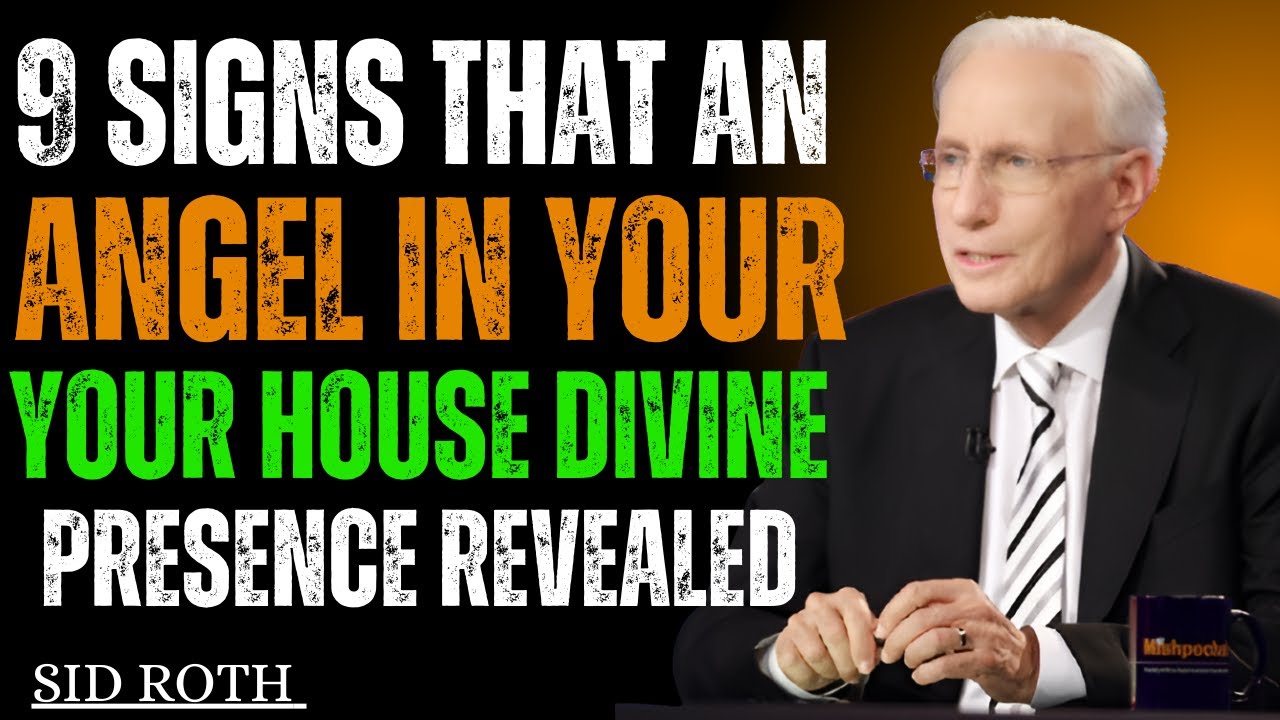 9 Signs That An Angel Is In Your House – Divine Presence Revealed |Motivational Speech By Sid Roth
