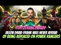 Jason David Frank was NEVER Afraid of Being Replaced on Power Rangers