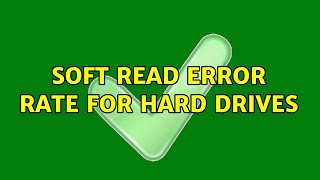 Soft Read Error Rate for Hard Drives (2 Solutions!!)