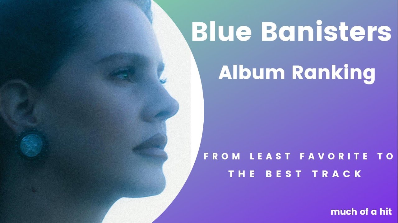 Blue Banisters Lana Del Rey Album Ranking YouTube