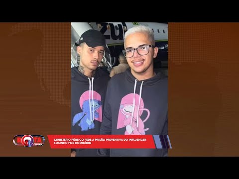 Ministério Público pede prisão preventiva do influencer Lokinho por Homicídio 18 11 2024