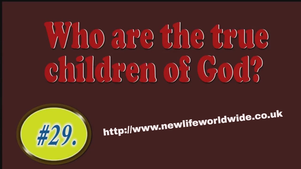 #29. Who are the true children of God?