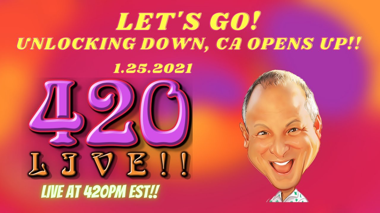 LET'S GO! CA OPENS! 420LIVE! Jeff Kravitz