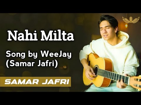 Nahin Milta Song By Samar Jafri WeeJay New Song 