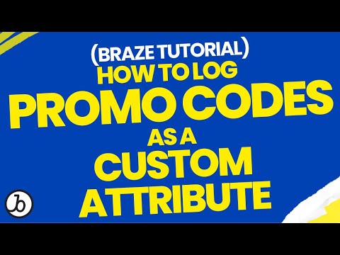 Braze Tutorial: How To Log Promo Codes As A Custom Attribute