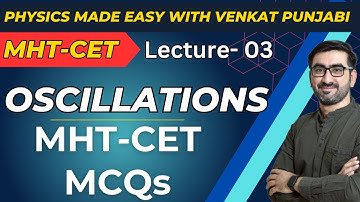 12 | MHT-CET | Physics | Oscillations | Lecture 3