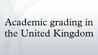 Academic grading in the United Kingdom