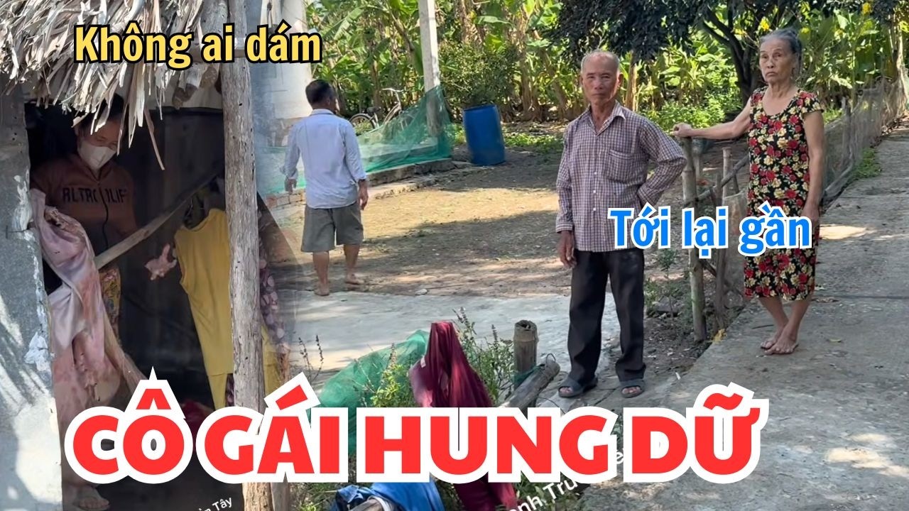 Cô gái h.u,ng dữ với cha mình không ai dám lại gần | Thanh Trúc Miền Tây