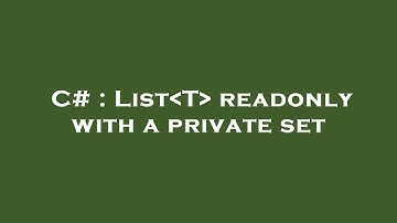 C# : List T  readonly with a private set