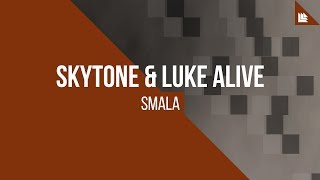 Skytone & Luke Alive - SMALA [FREE DOWNLOAD]