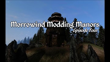 Morrowind Modding Manors - Episode 4