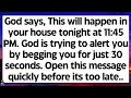 🧾God says, This will happen in your house tonight. God is trying to alert you by begging you 30 secs