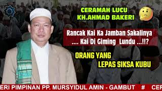 Ceramah Lucu Khahmad Bakeri  Orang Yang Lepas Siksa Kubur