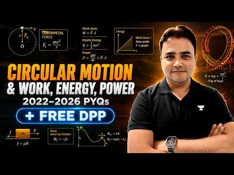All Circular Motion & Work Energy Power PYQs 2022-2026 Solved + Free DPP + Detailed Solutions