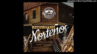 Video thumbnail of "La Reunión Norteña #Reunionazos# Y Te Vi Con El"