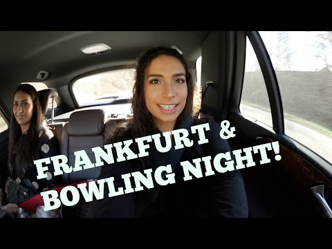 FRANKFURT & BOWLING NIGHT!