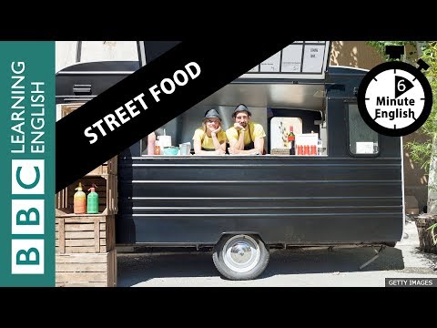Street food: Why is it becoming popular? 6 Minute English