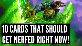 Ten Cards that I think should get NERFED! | Darkmoon Faire | Hearthstone