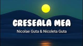Greseala Mea - Nicolae Guta & Nicoleta Guta ( lirik & terjemahan )