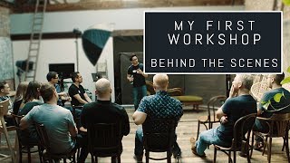 MY FIRST WORKSHOP [BEHIND THE SCENES]