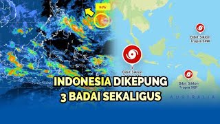 🔴Peringatan Resmi Dikeluarkan! Indonesia Dikepung 3 Badai, Status Dinaikkan
