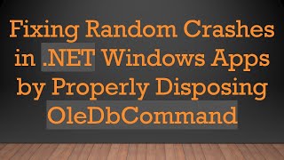 Fixing Random Crashes in .NET Windows Apps by Properly Disposing OleDbCommand