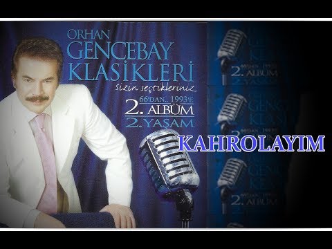 ORHAN GENCEBAY - KAHROLAYIM (2001 version)