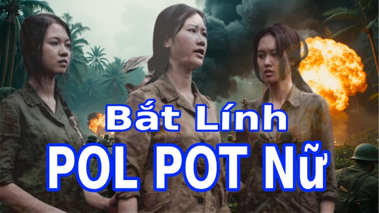 Bắt Sống Lính Nữ POL POT Việt Nam - Biên Giới Tây Nam 1978
