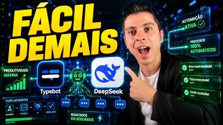 A Forma Mais Fácil de Automatizar seu WhatsApp com IA (Typebot + DeepSeek)