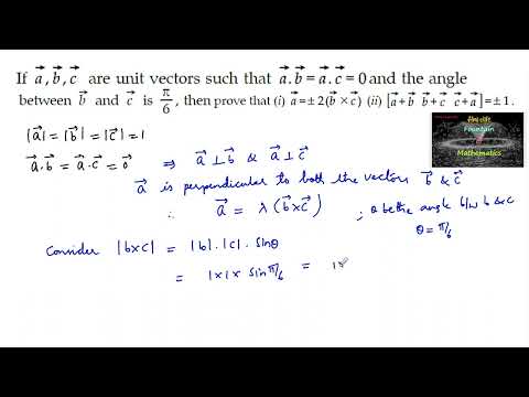 Video If a,b and c are unit vectors such that a.b=a.c=0, a=2(bxc)|Vector algebra|class 12|CBSE|BOARD|NCERT - youtube