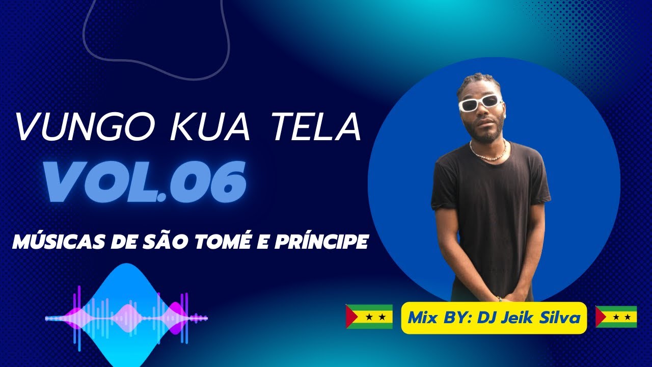 Vungo Kua Tela | Música de São Tomé e Príncipe | Vol.06| Jeik Silva (2024)