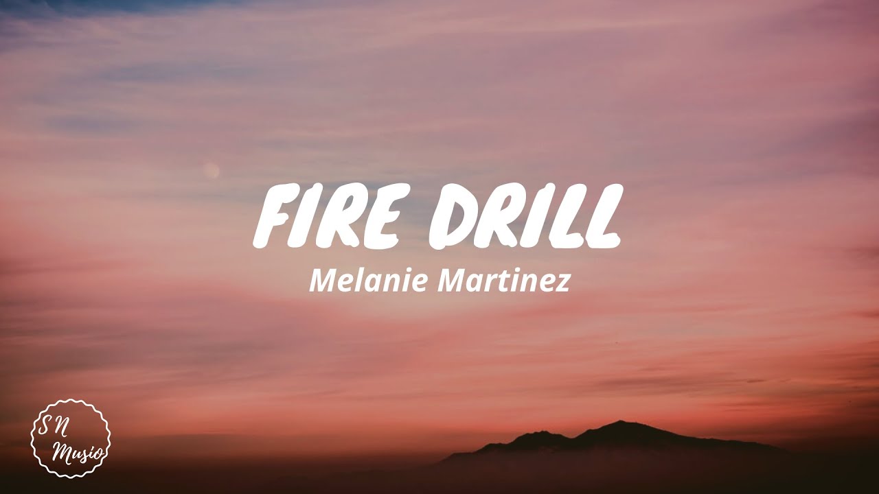 Melanie Martinez Fire Drill (Lyrics) YouTube