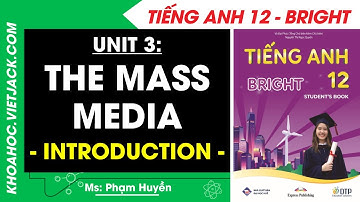 Tiếng Anh 12 Bright - Unit 3: Introduction - Trang 35 (DỄ HIỂU NHẤT)