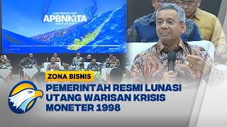 Menkeu Suahasil Pastikan Utang Krisis Moneter 1998 Telah Lunas - [Zona Bisnis]