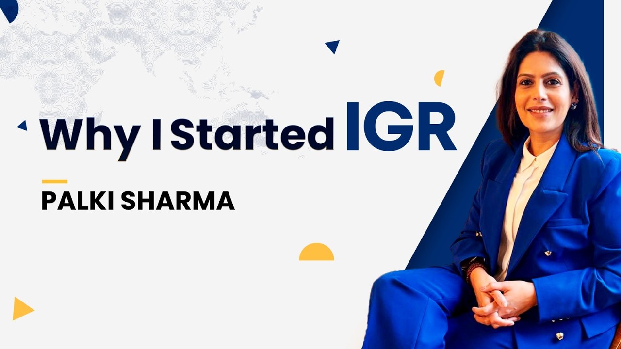Why I Started IGR - Palki Sharma | India Global Review