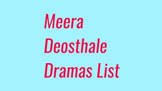 Meera Deosthale Dramas List