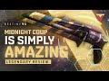 The midnight coup is simply amazing  destiny 2 into the light