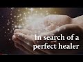 In search of a perfect healer  a poem  saurabh chokshi