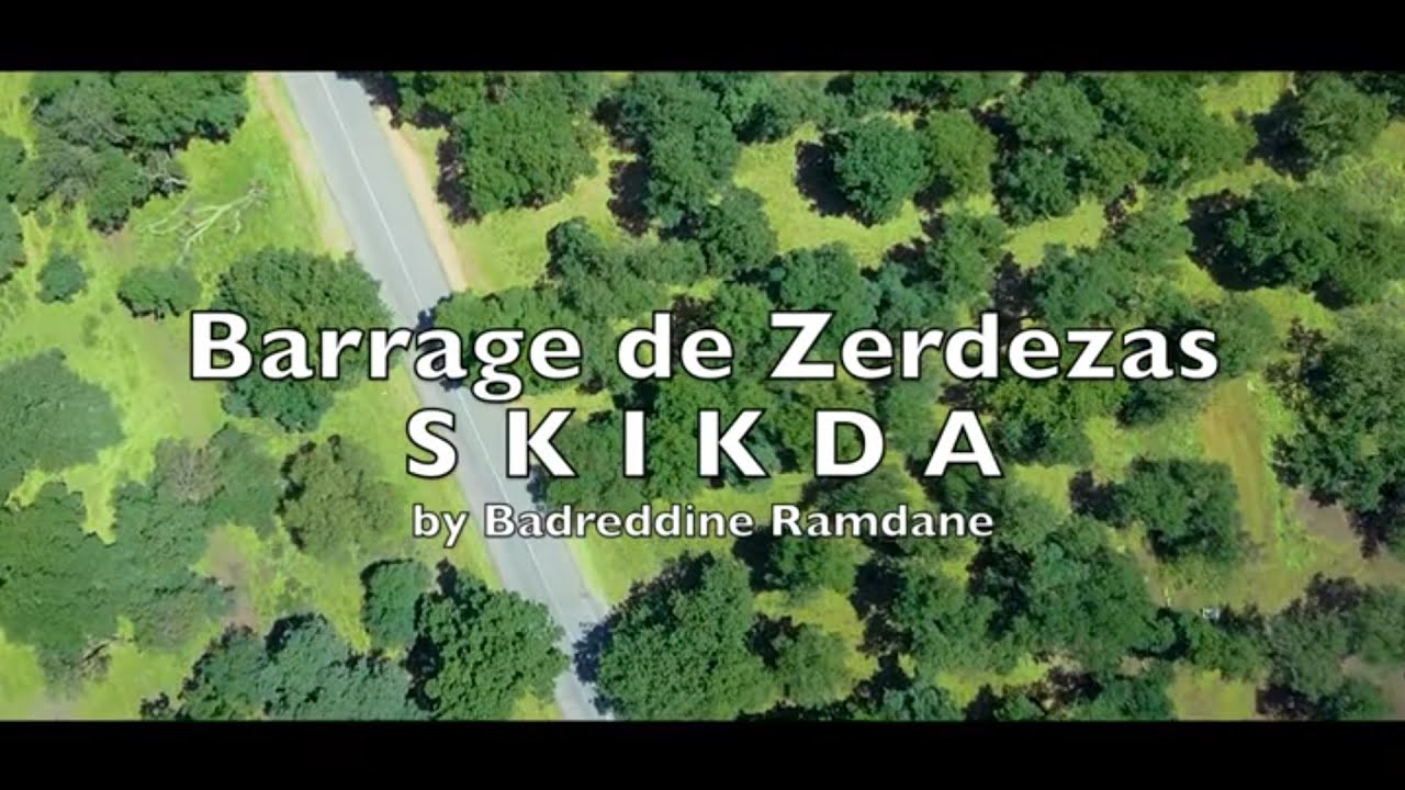 Barrage de Zerdazas SKIKDA سد زردازة في زمن الكورونا بالجزائر