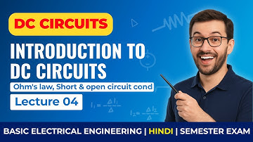 INTRODUCTION TO DC CIRCUITS (DC Networks) | Basic Electrical Engineering