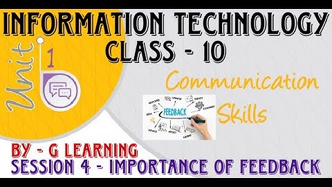 Session 4 Importance of Feedback | Unit 1 Communication Skills | Class 10 | IT 402 CBSE