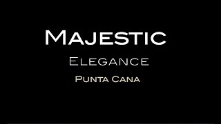 Walk through Majestic Elegance _ Punta Cana.