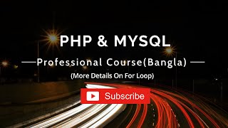 Php Programming  Bangla Tutorial  (More Details On For Loop)